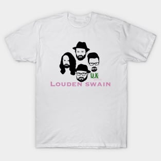 Louden swain T-Shirt